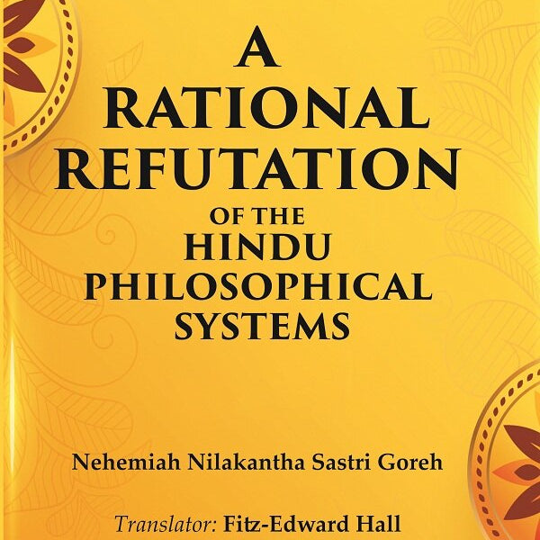 A Rational Refutation of the Hindu Philosophical Systems - Gyan Books - Distacart