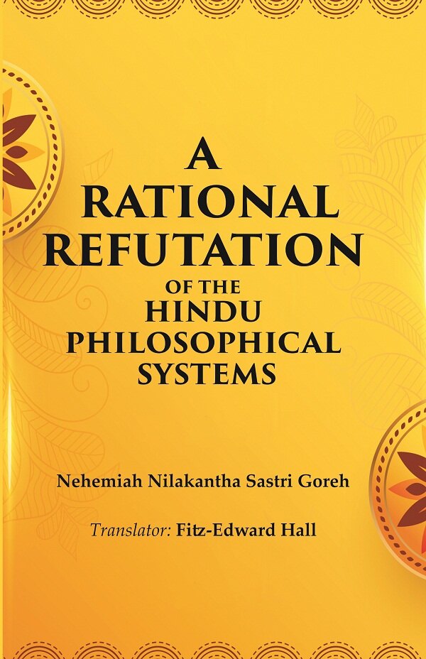 A Rational Refutation of the Hindu Philosophical Systems - Gyan Books - Distacart