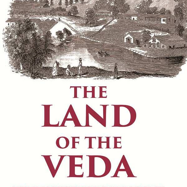 The Land of the Veda India Briefly Described In Some of Its Aspects, Physical, Social, Intellectual and Moral - Gyan Books - Distacart