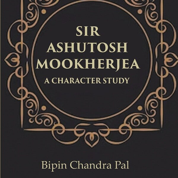 Sir Ashutosh Mookherjea A Character Study - Gyan Books - Distacart