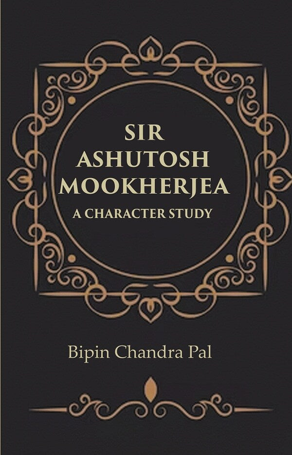 Sir Ashutosh Mookherjea A Character Study - Gyan Books - Distacart