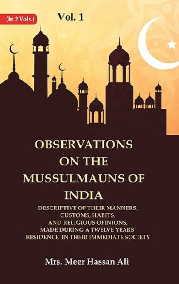 Observations On The Mussulmauns Of India Descriptive Of Their Manners, Customs, Habits, And Religious - Gyan Books - Distacart