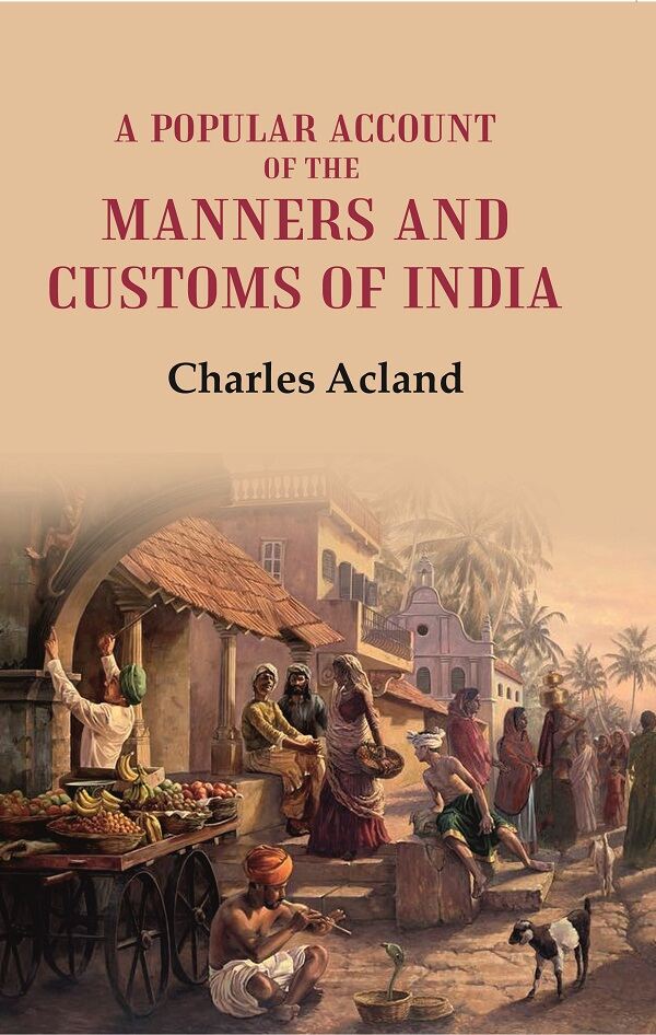 A Popular Account of the Manners and Customs of India - Gyan Books - Distacart