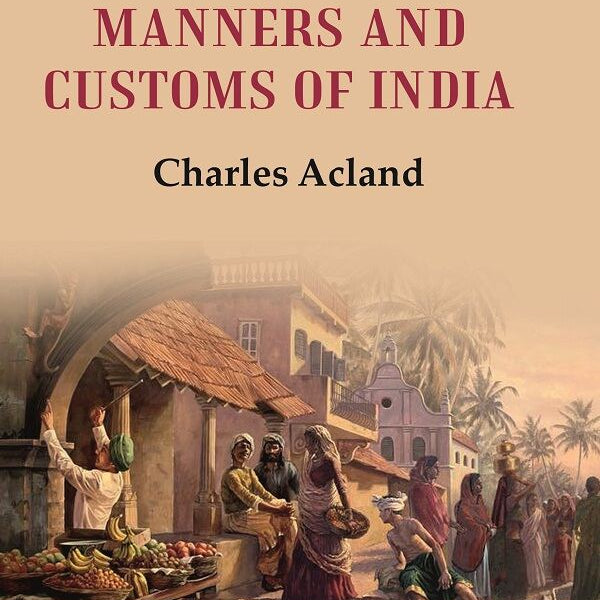 A Popular Account of the Manners and Customs of India - Gyan Books - Distacart