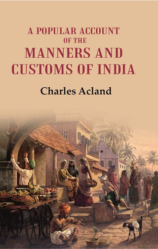 A Popular Account of the Manners and Customs of India - Gyan Books - Distacart