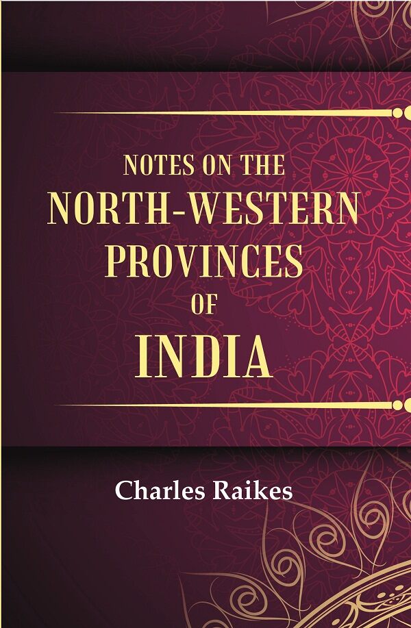 Notes on the North-Western Provinces of India - Gyan Books - Distacart