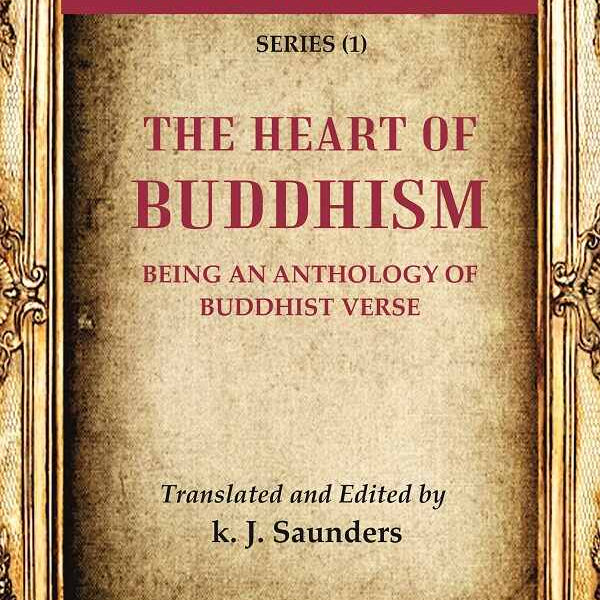 The Heritage of India Series (1): The Heart of Buddhism Being an Anthology of Buddhist Verse - Gyan Books - Distacart