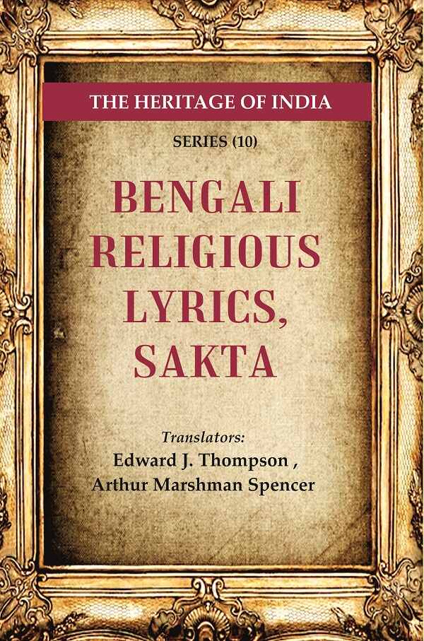 The Heritage of India Series (10): Bengali Religious Lyrics, Sakta - Gyan Books - Distacart