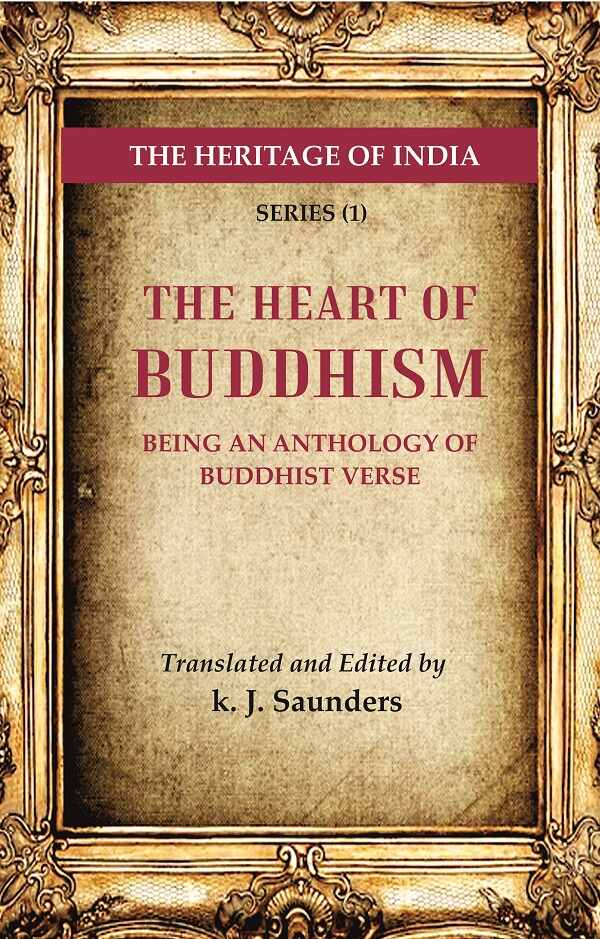 The Heritage of India Series (1): The Heart of Buddhism Being an Anthology of Buddhist Verse - Gyan Books - Distacart