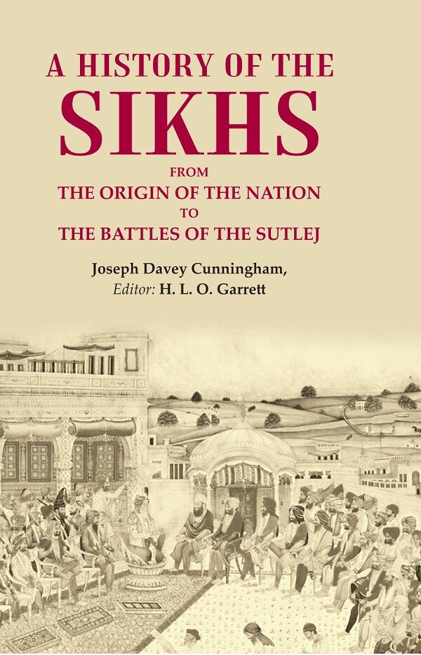 A History of the Sikhs From the Origin of the Nation to the Battles of the Sutlej - Gyan Books - Distacart