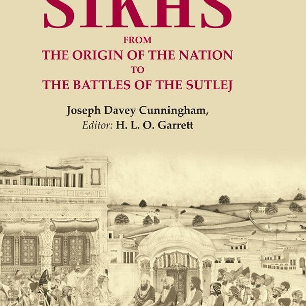 A History of the Sikhs From the Origin of the Nation to the Battles of the Sutlej - Gyan Books - Distacart