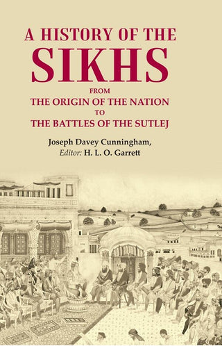A History of the Sikhs From the Origin of the Nation to the Battles of the Sutlej - Gyan Books - Distacart