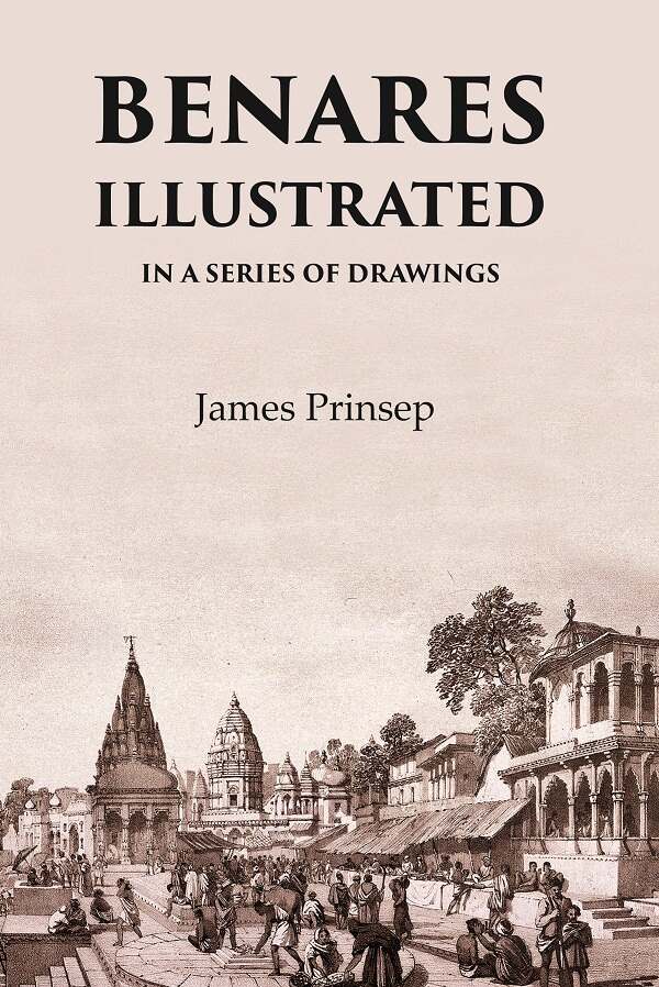 Benares Illustrated In a Series of Drawings - Gyan Books - Distacart