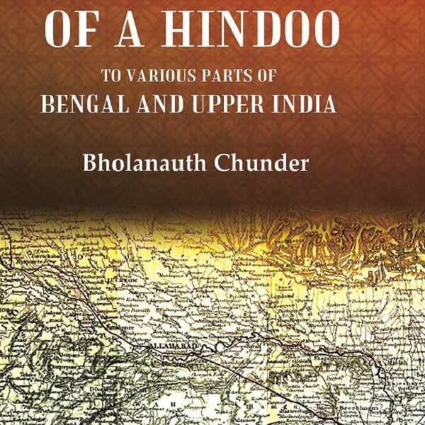 The Travels of a Hindoo To Various Parts of Bengal and Upper India 2nd - Gyan Books - Distacart