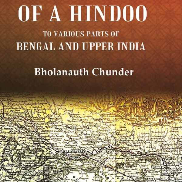 The Travels of a Hindoo To Various Parts of Bengal and Upper India 1st - Gyan Books - Distacart