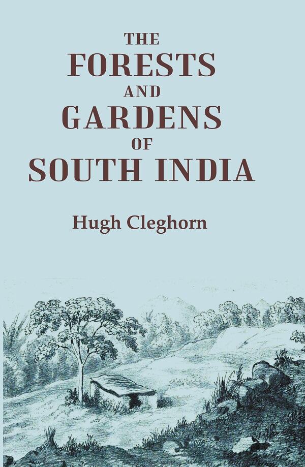 The forests and gardens of South India - Gyan Books - Distacart