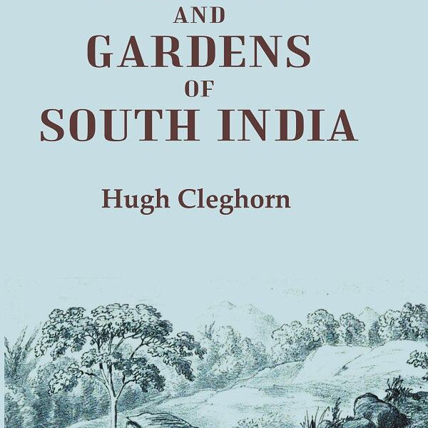 The forests and gardens of South India - Gyan Books - Distacart