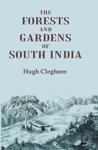 The forests and gardens of South India - Gyan Books - Distacart