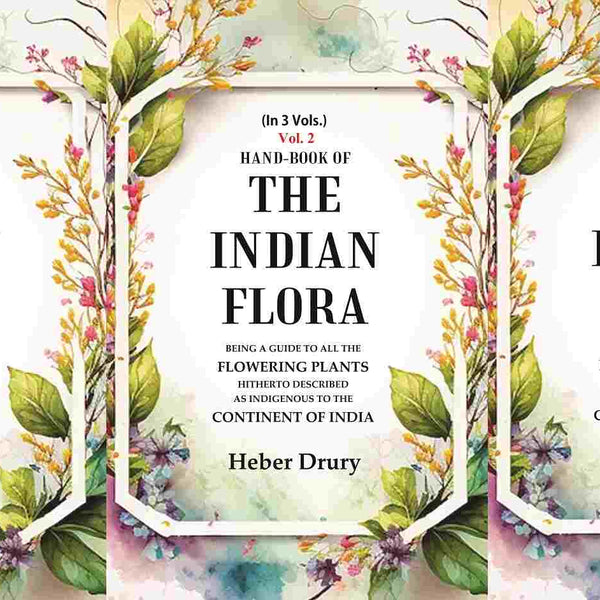 Hand-Book Of The Indian Flora Being A Guide To All The Flowering Plants Hitherto Described 3 Vols. Set - Gyan Books - Distacart