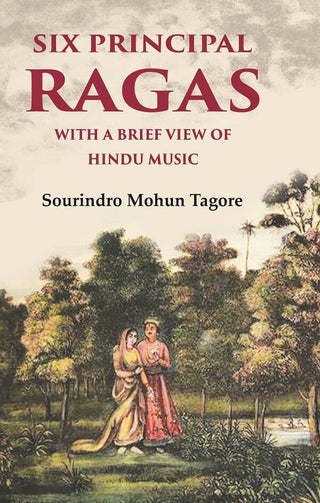 Six Principal Ragas With a Brief View of Hindu Music - Gyan Books - Distacart