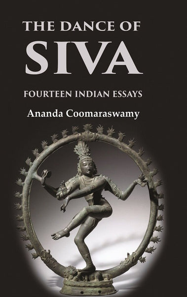 The Dance of Siva Fourteen Indian Essays - Gyan Books