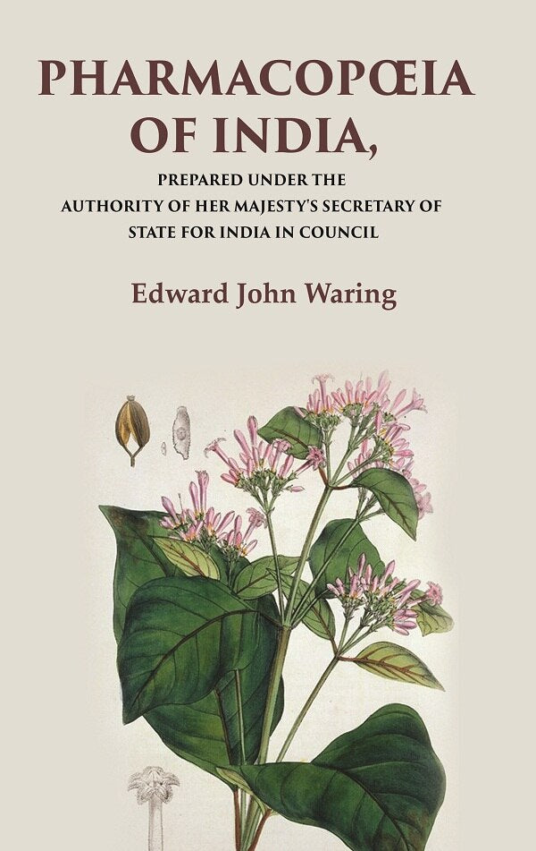 Pharmacopœia of India Prepared Under the Authority of Her Majesty's Secretary of State for India in Council - Gyan Books - Distacart