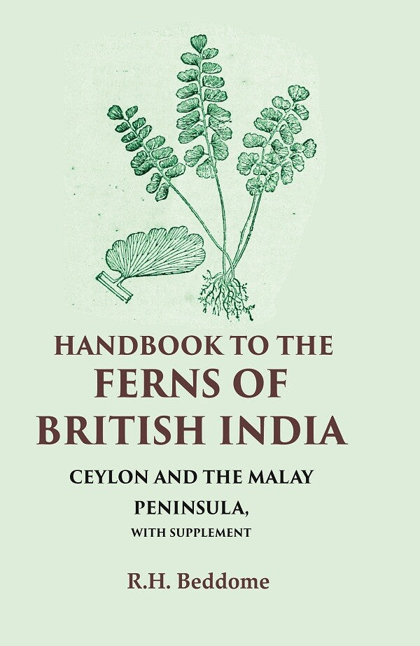Handbook to the Ferns of British India Ceylon and the Malay Peninsula, with Supplement - Gyan Books