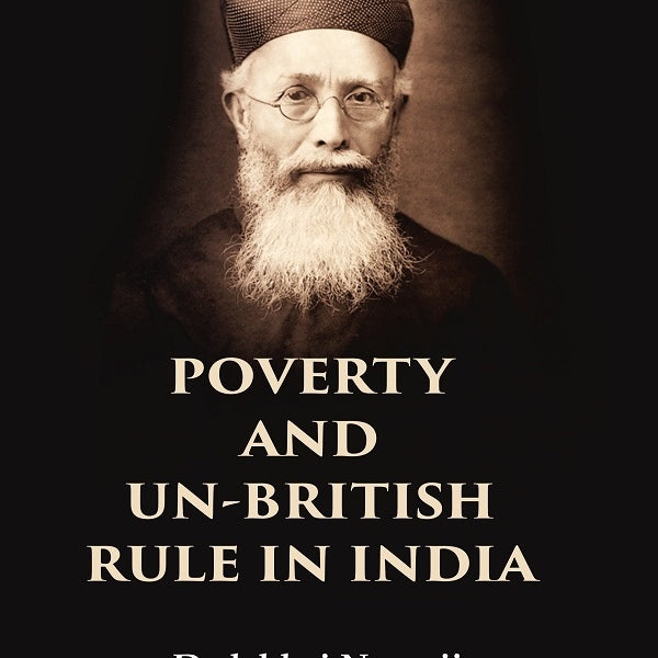 Poverty and un-British rule in India - Gyan Books - Distacart