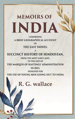 Thumbnail for Memoirs Of India Comprising A Brief Geographical Account Of The East Indies; A Succinct History 1823 - Gyan Books