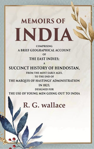 Memoirs Of India Comprising A Brief Geographical Account Of The East Indies; A Succinct History 1823 - Gyan Books - Distacart