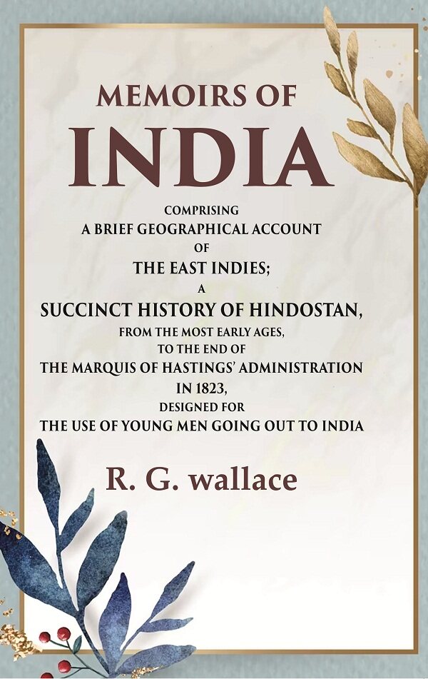 Memoirs Of India Comprising A Brief Geographical Account Of The East Indies; A Succinct History 1823 - Gyan Books - Distacart