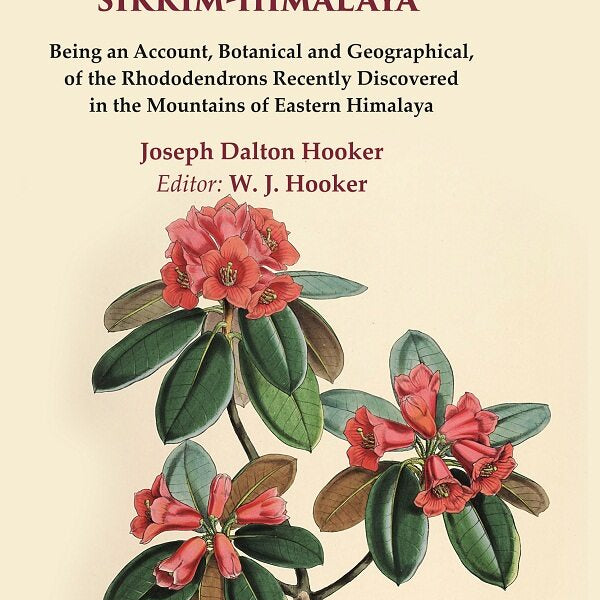 The Rhododendrons Of Sikkim-Himalaya Being An Account, Botanical And Geographical, Of The Rhododendrons - Gyan Books - Distacart