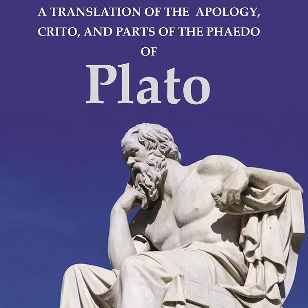 Socrates A Translation of the Apology, Crito, and parts of the Phaedo - Gyan Books - Distacart