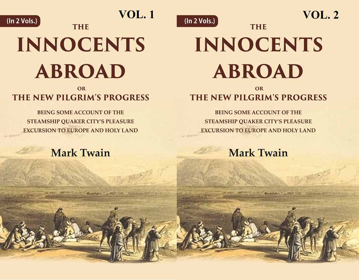 The Innocents Abroad Or The New Pilgrim'S Progress Being Some Account Of The Steamship Quaker 2 Vols. Set - Gyan Books - Distacart