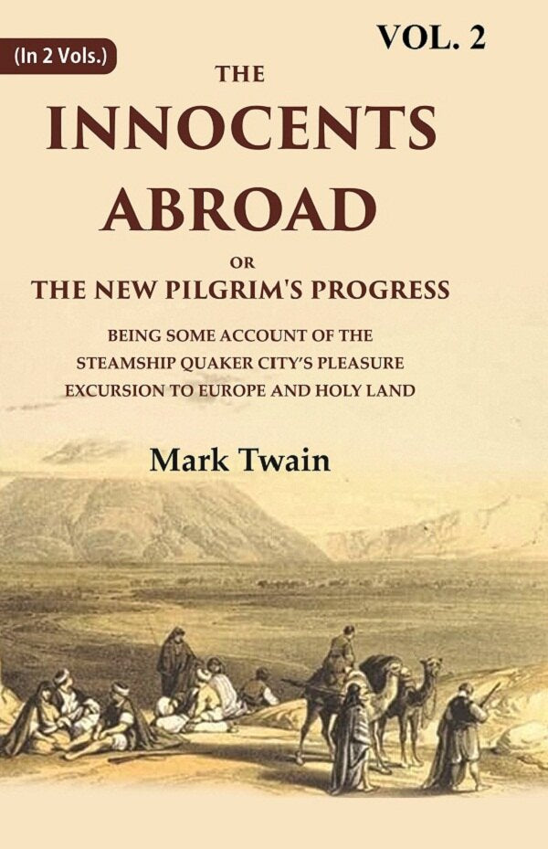 The Innocents Abroad Or The New Pilgrim'S Progress Being Some Account Of The Steamship Quaker City’S - Gyan Books - Distacart