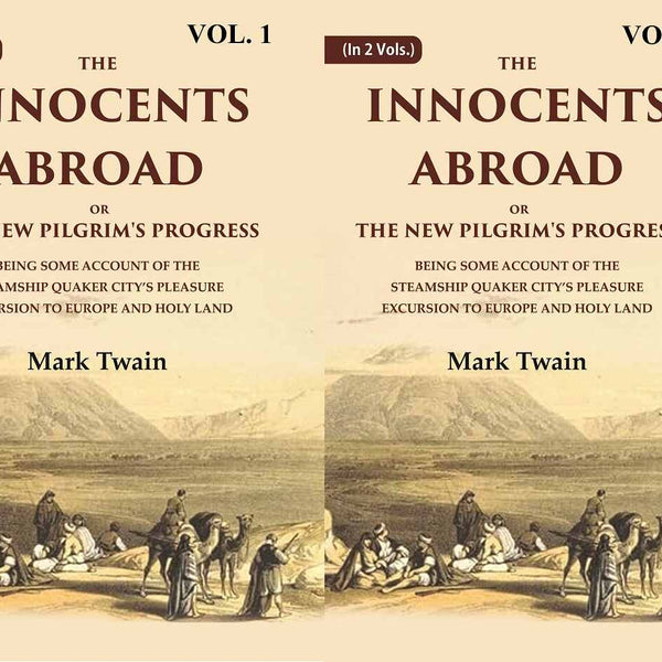 The Innocents Abroad Or The New Pilgrim'S Progress Being Some Account Of The Steamship Quaker 2 Vols. Set - Gyan Books - Distacart