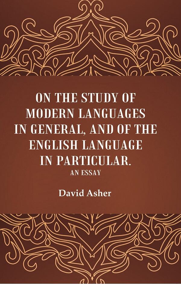 On the Study of Modern Languages in General, and of the English Language in Particular: An Essay - Gyan Books - Distacart