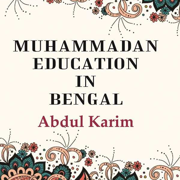 Muhammadan Education in Bengal - Gyan Books - Distacart
