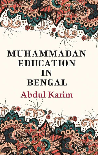 Muhammadan Education in Bengal - Gyan Books - Distacart