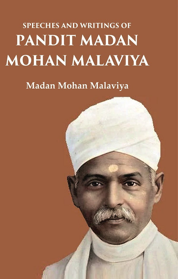 Speeches and Writings of Pandit Madan Mohan Malaviya - Gyan Books - Distacart