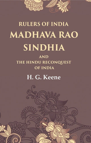 Rulers of India Madhava Rao Sindhia and the Hindu Reconquest of India - Gyan Books - Distacart