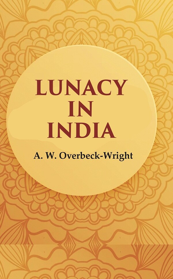 Lunacy in India - Gyan Books - Distacart