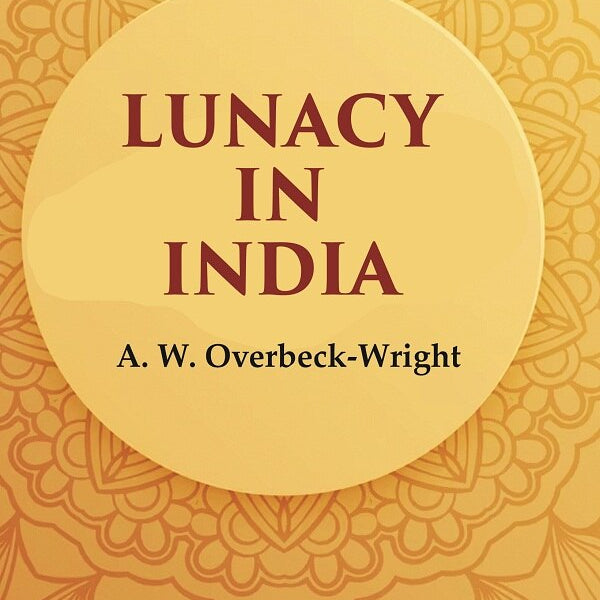 Lunacy in India - Gyan Books - Distacart