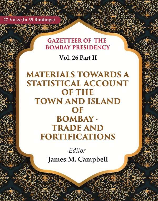 Gazetteer Of The Bombay Presidency: Materials Towards A Statistical Account Of The Town And Island - Gyan Books - Distacart