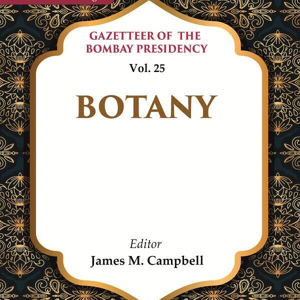 Gazetteer of the Bombay Presidency: Botany 25th - Gyan Books - Distacart