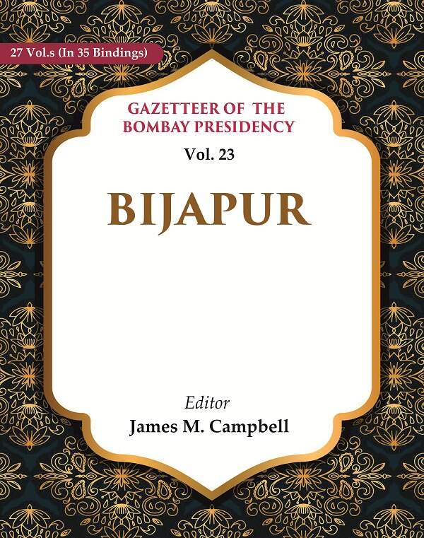 Gazetteer of the Bombay Presidency:Bijapur 23rd - Gyan Books - Distacart