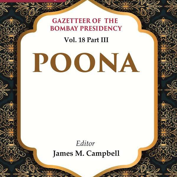 Gazetteer of the Bombay Presidency: Poona 18th Part III - Gyan Books - Distacart
