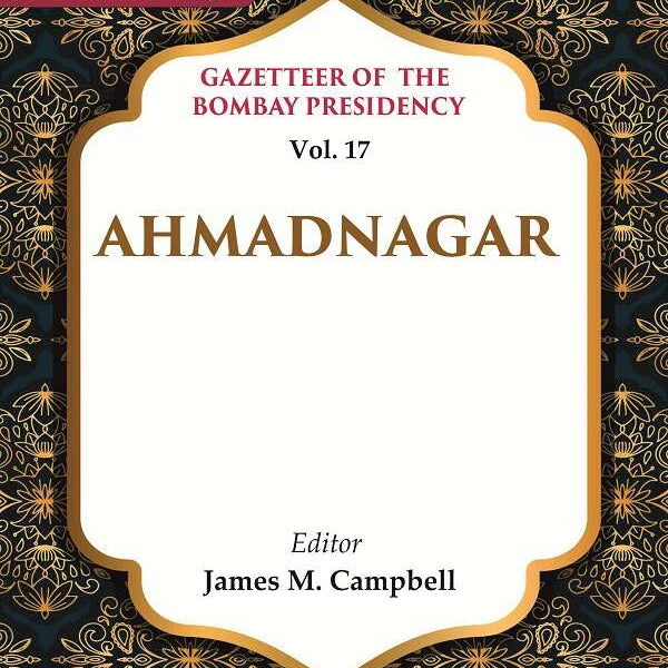 Gazetteer of the Bombay Presidency: Ahmadnagar 17th - Gyan Books - Distacart