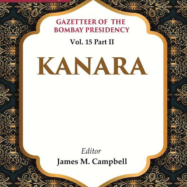 Gazetteer of the Bombay Presidency: Kanara 15th Part II - Gyan Books - Distacart