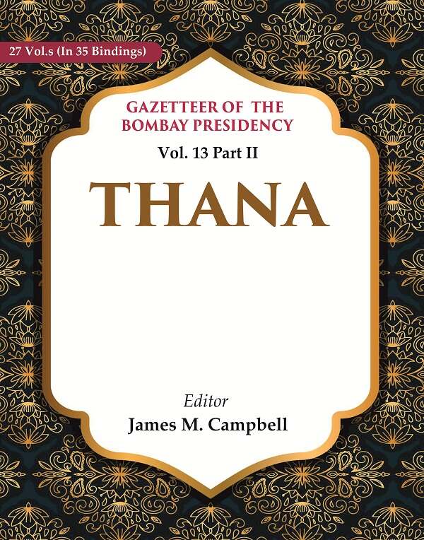 Gazetteer of the Bombay Presidency: Thana 13th Part II - Gyan Books - Distacart